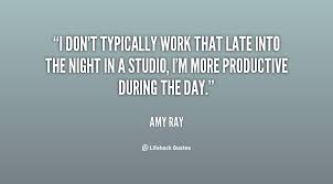Quotes About Late Night Work 27 Quotes I usually work out at midnight or one in the morning (24 hour fitness).
