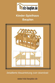 Kinderspielhaus Selber Bauen Spielhaus Bauplan Holz Bauanleitungen Bauanleitung Spielhaus Pdf Holz Bauplan Spielhaus Selber Bauen Bauplan Spielhaus