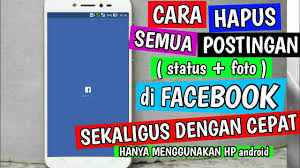 Cara Menghapus Semua Postingan Status Dan Foto Di Fb Sekaligus Lewat Hp Youtube
