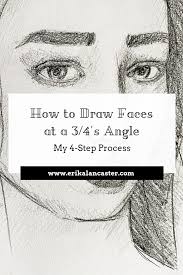 How To Draw Faces At A 3 4 S Angle My 4 Step Process Face Drawing Human Face Drawing Drawings