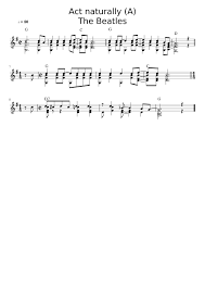 Enter your mobile number or email. Act Naturally A The Beatles Sheet Music For Piano Solo Download And Print In Pdf Or Midi Free Sheet Music Musescore Com