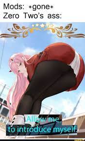 Mods: *gone+ Zero Two's ass: LC <Ce myself! - iFunny