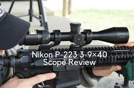 It is a versatile product and impressed many hunters and professionals with quality features. Nikon P 223 3 9 40 Scope Review An Incredibly Easy Method That Works For All Hunting Note
