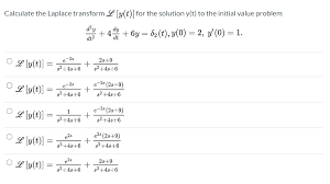 By using the inverse laplace transform calculator above, we convert a function f(s) of the complex variable s, to a function f(t) of the time domain. Calculate The Laplace Transform L Y T For The Chegg Com