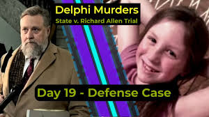 Delphi Murders Trial Day 19: Key Testimonies and Courtroom Dynamics