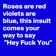 Check spelling or type a new query. Roses Are Red Violets Are Blue Insulting Jokes