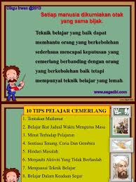 Ada kaedah yang diajar ikut cara islam. Teknik Belajar Yang Baik Dapat