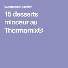 15 Desserts Minceur Au Thermomix Desserts Minceur Minceur Recettes De Cuisine