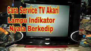 Check spelling or type a new query. Servis Tv Akari Lampu Indikator Berkedip Youtube