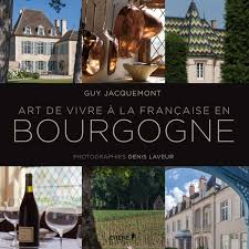 L Art De Vivre A La Francaise En Bourgogne Le Chene