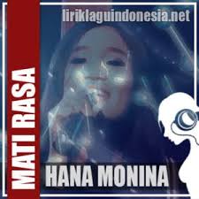 Download lagu the rosta (3.22mb) dan streaming kumpulan lagu the rosta (4.53mb) mp3 terbaru gratis dan enak dinikmati, video klip the rosta mp4, lirik lagu the rosta full album Lirik Lagu Hana Monina Mati Rasa
