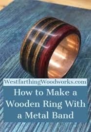 Step By Step Tutorial For Making A Wooden Ring With A Metal Band Complete Instructions As Always And You Can Wooden Rings Wooden Rings Diy How To Make Rings