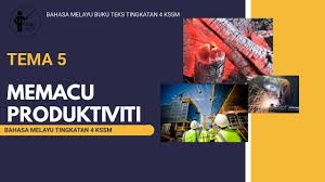 Buku teks matematik kssm t4 pages 251 300 text version anyflip. Tema 5 Memacu Produktiviti Bm Tingkatan 4 Kssm Pdpr Youtube
