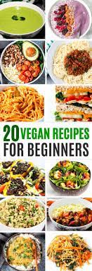 20 Simple Vegan Recipes For Beginners Vegan Recipes Easy Vegan Recipes Beginner Vegan Recipes Healthy