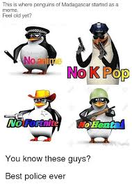 #penguins #penguins of madagascar #madagascar penguins #private #rico #kowalski #my art #mort #maurice #king julien #jurassic park #jurassic world. This Is Where Penguins Of Madagascar Started As A Meme Feel Old Yet No Anime No K Pop Nolfortnite No Hentai Mey S Memes You Know These Guys Anime Meme On Me Me