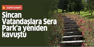 sincan vatandaslara sera park a yeniden kavustu ankara ankara haberleri