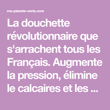 La Douchette Revolutionnaire Que S Arrachent Tous Les Francais Augmente La Pression Elimine Le Calcaires Et Les Bacterie Avec Images Douchette Pommeau De Douche Calcaire