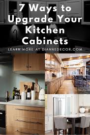 7 Kitchen Cabinet Upgrades And Money Saving Tips Diannedecor Com In 2020 Kitchen Cabinets Upgrade Kitchen Cabinets Cabinet