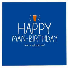 Birthday Wishes For Men Images Happy Birthday Wishes For A Man Best Of Amazing Happy Birthday Wishes For A Man Happy Birthday Cards Happy Birthday Man Happy Birthday Images