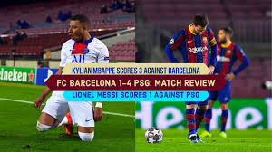 Web oficial del fc barcelona. Fc Barcelona 1 4 Psg Kylian Mbappe Scores A Hat Trick Against Barcelona Messi Scores 1 Ucl R16 Youtube