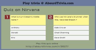 Challenge them to a trivia party! Trivia Quiz Quiz On Nirvana