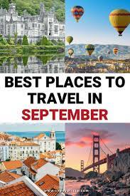 Best Places To Travel In September The Evolista Best Places To Travel September Travel Places To Travel