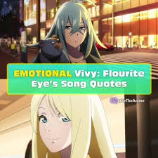 Check spelling or type a new query. 9 Emotional Vivy Fluorite Eye S Song Quotes Hq Images