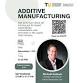 Additive Manufacturing - Guest Speaker event in Towson, MD