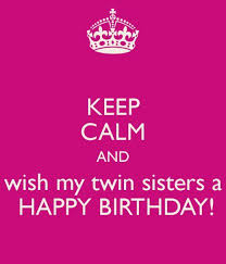 Twin Brother Birthday Wishes For Twins Boys Happy Birthday Wishes And Quotes For Your Sister Sister Birthday Quotes Happy Birthday Sister Quotes Birthday Wishes For Twins