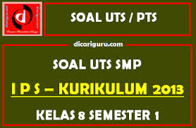 Berilah tanda silang (x) pada huruf a, b, c, atau d pada jawaban yang paling benar. Soal Uts Pts Ips Kelas 8 Semester 1 Dicariguru Com