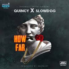 Slowdog Quincy How Far Audio Download Mp3 Music Naija Songs