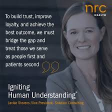 We are a human experience healthcare company at NRC Health
