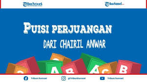 Puisi chairil anwar tentang pendidikan. Kumpulan Puisi Chairil Anwar Tentang Perjuangan Untuk Memperingati Hut Ke 76 Ri 17 Agustus 2021 Tribun Sumsel