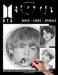 5 out of 5 stars. Bts Dots Lines Spirals Coloring Book New Kind Of Stress Relief Coloring Book For Adults Buy Online In Turkey At Desertcart 185455873
