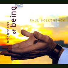 Paul Bollenback: Brightness of Being