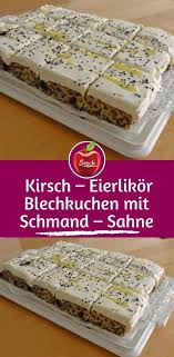 Einfach Kirsch Eierlikor Blechkuchen Mit Schmand Sahne In 2020 Blechkuchen Kirsch Schmand Kuchen Kuchen Zutaten