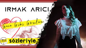 Check spelling or type a new query. Irmak Arici Gece Gibi Gonlun Sozleriyle Youtube