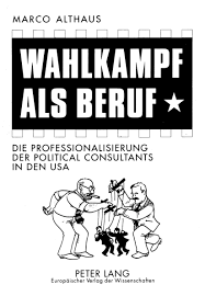 Hier finden sie die passende vorlage für einen beratervertrag. Pdf Wahlkampf Als Beruf Die Professionalisierung Der Political Consultants In Den Usa Marco Althaus Academia Edu