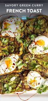 Savory Green Curry French Toast Recipe Recipe French Toast Recipe Green Curry Toast Recipes