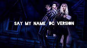 Say my name beetlejuice glmv gacha life read pinned comment. Say My Name Dc Version Beetlejuice The Musical Youtube
