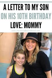 Birthday Wishes For My 10 Year Old Son Kye S 10th Birthday Letter From Mommy Son Birthday Quotes Birthday Letters Birthday Traditions