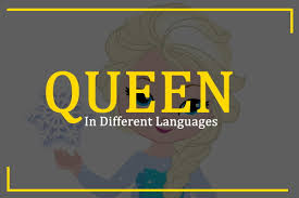 The name finds its significance in england and began to popularize with george byon's poem the giaour (1813). How To Say Queen In Different Languages