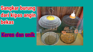 Maybe you would like to learn more about one of these? Membuat Sangkar Burung Dari Kipas Angin Bekas Berkualitas Youtube