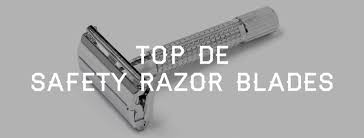 Best Double Edge Razor Blades For De Safety Razors