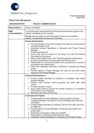 This may include calling contractors, making appointments, ordering supplies, doing site visits and preparing reports. Project Administrator Job Description Oxford Policy Management