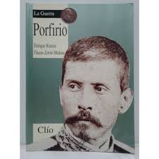 Porfirio Diaz. Editorial Clío