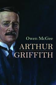 The Enigma of Arthur Griffith: 'Father of Us All'
