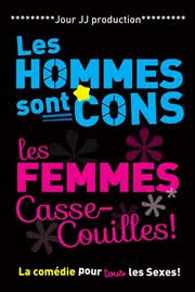 ·(idiomatic) alternative form of casser les couilles Les Hommes Sont Cons Les Femmes Casse Couilles La Comedie Du Onzieme Billetreduc Com