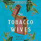 East Regional Book Club: The Tobacco Wives event image