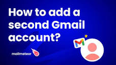 How to Add a Second Gmail Account? - YouTube